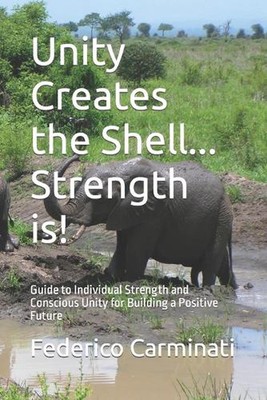 Unity Creates the Shell... Strength is!: Guide to Individual Strength ...
