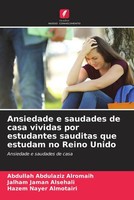 Abdullah Abdulaziz Alromaih (U. A.) | Ansiedade E Saudades De Casa Vividas...