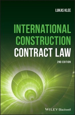 International Construction Contract Law 2e Klee Hardback Wiley Blackwell