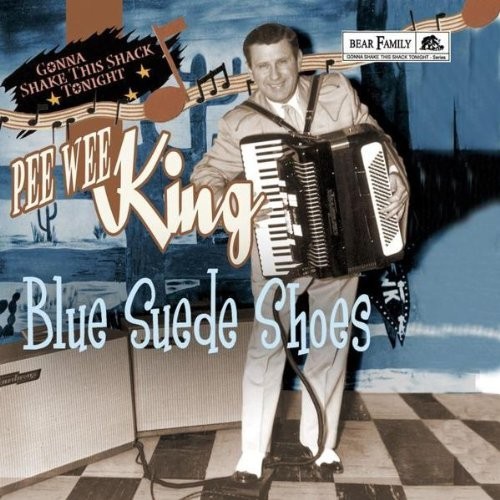 Альбом Pee Wee King Blue Suede Shoes потрясет эту хижину сегодня вечером (CD)