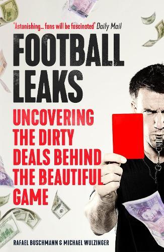 Thumbnail - Rafael Buschmann Michael Wulzinger Football Leaks (taschenbuch)