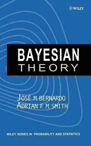 José M. Bernardo Adrian F. M. Smith Bayesian Theory (gebundene