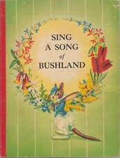 AUSTRALIAN CHILDRENS, SING A SONG OF BUSHLAND by KATHLEEN MCKAY , 1953