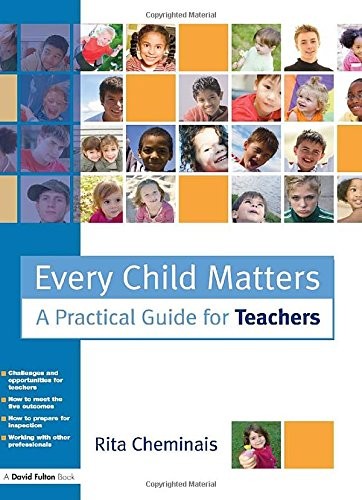 Every Child Matters: A Practical Guide for Teachers,Rita Chemina