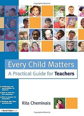 Every Child Matters: A Practical Guide for Teachers,Rita Chemina