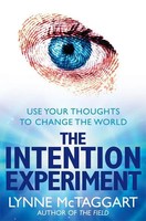 The Intention Experiment | Use Your Thoughts To Change The World | Mctaggart