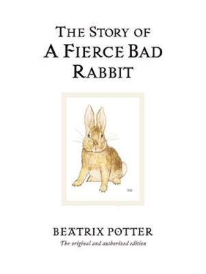 The Story of a Fierce Bad Rabbit (World of Beatrix Potter: P - VERY GOOD