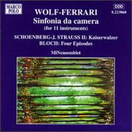 Ermanno Wolf-Ferrari: Sinfonia da camera; Arnold Schoenberg - Johann Strauss II: