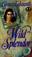 WILD SPLENDOR (ONYX) By Cassie Edwards *Excellent Condition*