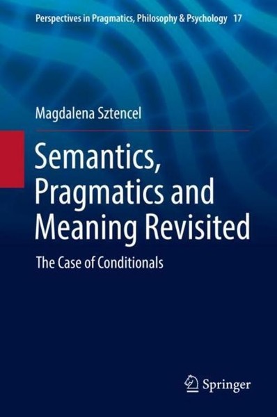 Semantics, Pragmatics And Meaning Revisited Magdalena Sztencel-image