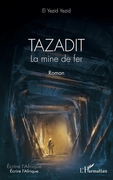 Tazadit. La Mine De Fer. Roman El Yezid Yezid Taschenbuch Écrire l'Afrique 2025-image