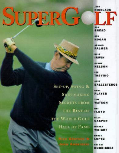 SuperGolf: Set-up, Swing and Shotmaking Secrets from the Best of the World  Golf Hall of Fam: Andrisani, John: 9780062701572: Books 