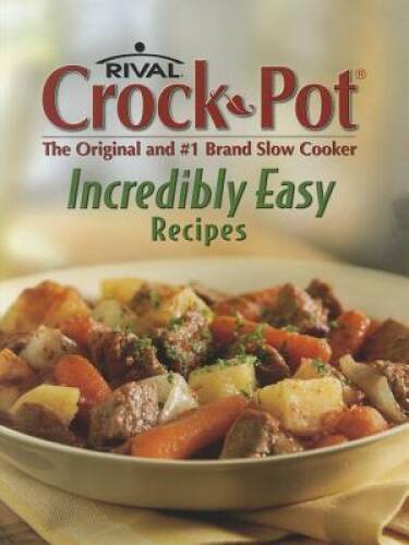 Crock-Pot Incredibly Easy Recipes - Spiral-bound - GOOD