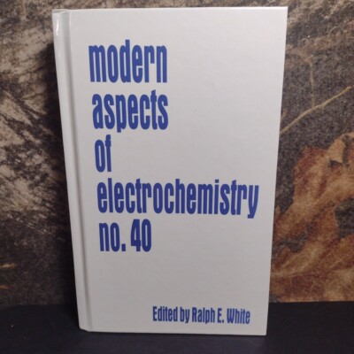 Modern Aspects of Electrochemistry no. 40 by Ralph E. White -2007  HC