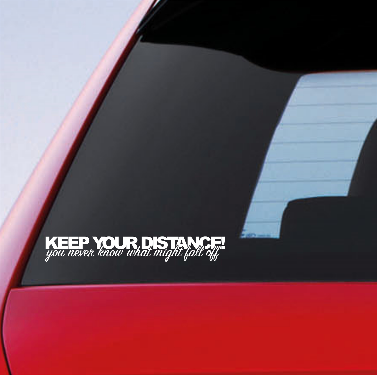Keep Your Distance Funny Car Window Drift JDM DUB Sticker Vinyl Decal