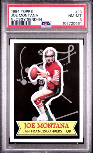 1984 Topps Joe Montana Glossy Send In 13 PSA 8. HOF LOW POP 165. Short Print