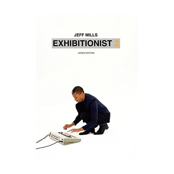 [Region 2] JEFF MILLS-EXHIBITIONIST 2 [JAPAN EDITION]-JAPAN 2 DVD+CD +Track