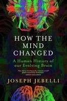 Joseph Jebelli - How The Mind Changed A Human History Of Our Evolvin - G245Z