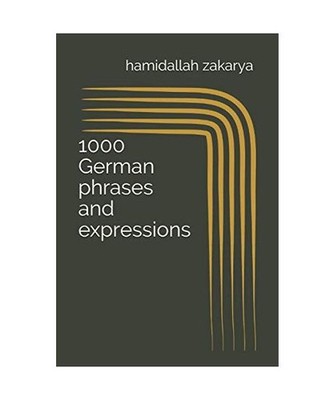 1000 German phrases and expressions: Learn to Speak and Understand German with a