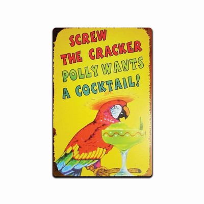 Bar Sign Screw The Cracker Polly Wants a Cocktail Metal Vintage Tin Sign  12x8
