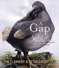 A Gap in Nature: Discovering the World's Extinct Animals by Flannery, Tim