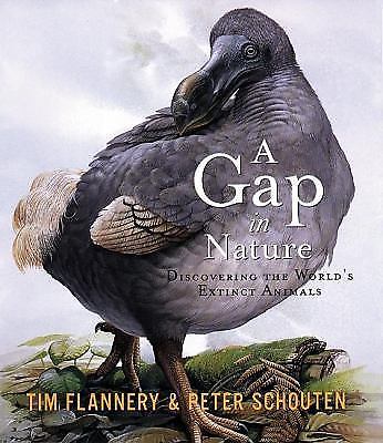 A Gap in Nature: Discovering the World's Extinct Animals by Flannery