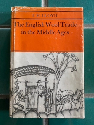 The English Wool Trade in the Middle Ages by T. H. Lloyd 1977 Cambridge HC DJ