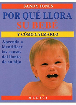 POR QUÉ LLORA SU BEBÉ Y CÓMO CALMARLO. NUEVO. Envío URGENTE (IMOSVER)