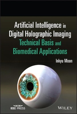 Artificial Intelligence in Digital Holographic Imaging: Technical Basis and Biom