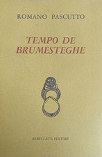 PASCUTTO ROMANO TEMPO DE BRUMESTEGHE 1971 Rebellato