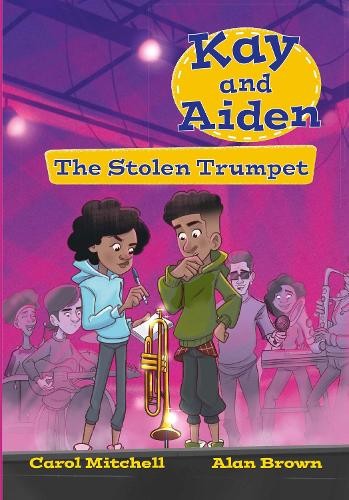 Kay and Aiden  The Stolen Trumpet by Carol Mitchell, Alan Brown - 9780008786175