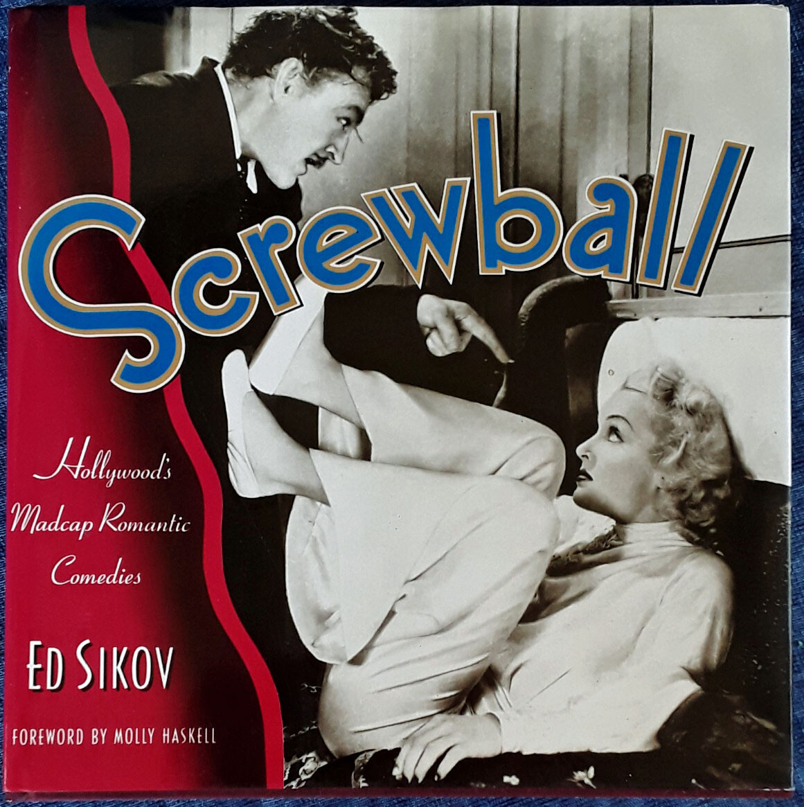 Screwball Hollywood's Madcap Romantic Comedies by Ed Sikov (1989