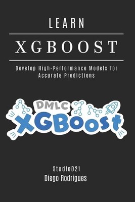 LEARN XGBoost: Build High-Performance Models for Accurate Predictions by Studiod