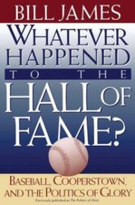 Whatever Happened to the Hall of Fame, James, Bill, 9780684800882