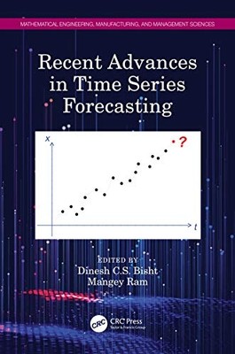 Recent Advances in Time Series Forecasting -  NEW Mangey Ram 2021