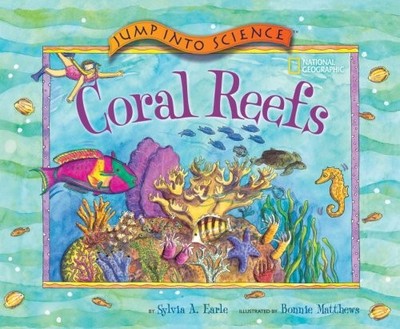 Jump into Science: Coral Reefs Sylvia A. Earle