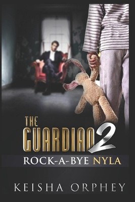 The Guardian II: Rock-A-Bye Nyla by Keisha Orphey Paperback Book