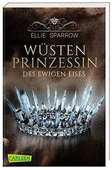 Wüstenprinzessin des Ewigen Eises von Sparrow, Ellie | Buch | Zustand sehr gut