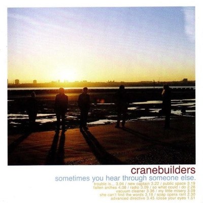 Cranebuilders - Sometimes You Hear Through Someone Else - Cranebuilders CD YCVG
