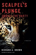 SCALPEL'S PLUNGE: END OF THE PARTY (SCALPEL'S CUT) By . Richard Alan Brown Mint