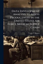 Data Envelopment Analysis to Assess Productivity in the United States Air Force 
