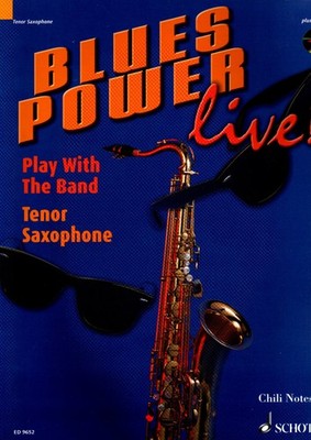 Blues Power Live ! Play With The Band f. Tenor Saxophone Ed. Schott/Chili Notes