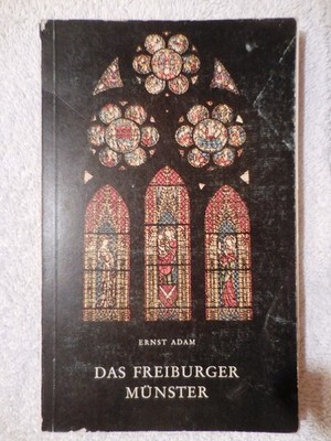 FREIBURG CATHEDRAL Das Freiburger Münster i Breisgau Ernst Adam GERMAN ART GUIDE