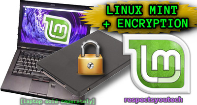   Linux Mint   Encrypted INSTALLED On 256 GB SSD [Laptop 2.5]