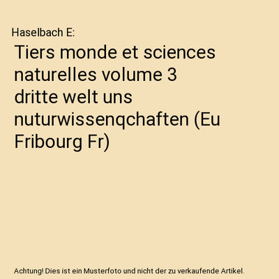 Tiers monde et sciences naturelles volume 3 dritte welt uns nuturwissenqchaften 