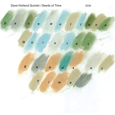 Seeds of Time (Touchstones) Dave Quintet Holland