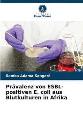 Prvalenz von ESBL-positiven E. coli aus Blutkulturen in Afrika by Samba Adama Sa