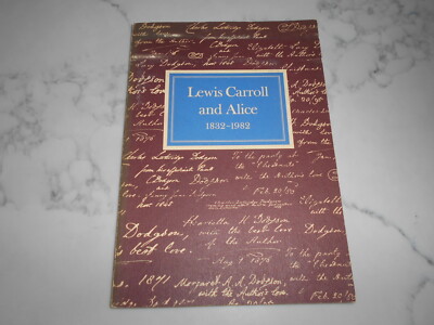 Lewis Carroll and Alice 1832 - 1982 by Morton N Cohen. Alice in Wonderland