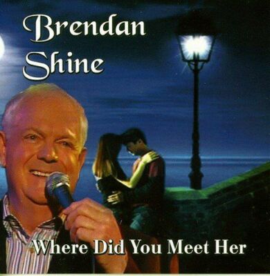 Brendan Shine - Where Did You Meet Her - New CD Album