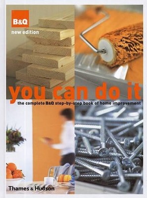 You Can Do It (2nd edition): The Complete 'B&Q... by Barnard, Nicholas Paperback